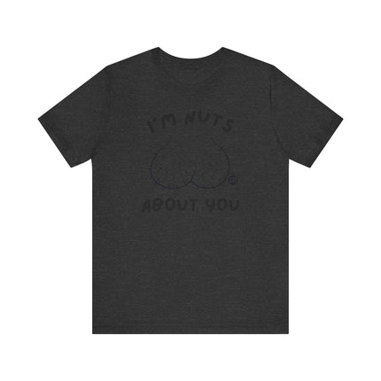 Funny " I'M NUTS ABOUT YOU" Tee Shirt