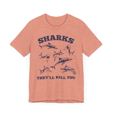 Funny "SHARKS THEY'LL KILL YOU" Tee Shirt