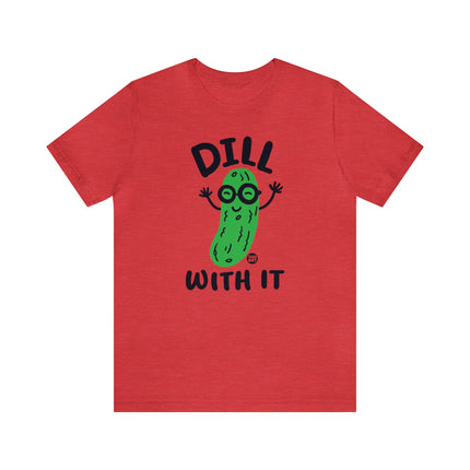 Dill With It Pickle Unisex Tee