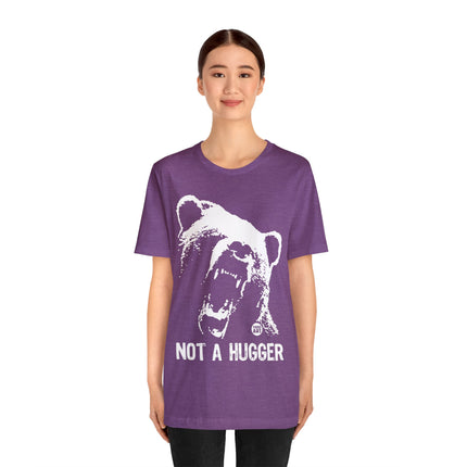 Not A Hugger Unisex Tee