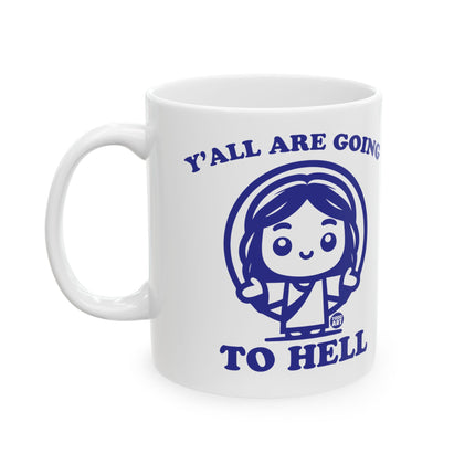 Y'all Going to Hell Jesus Ceramic Mug