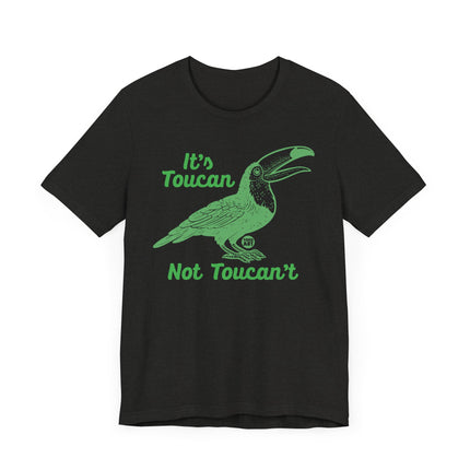 Funny "TOUCAN NOT TOUCANT" Tee Shirt