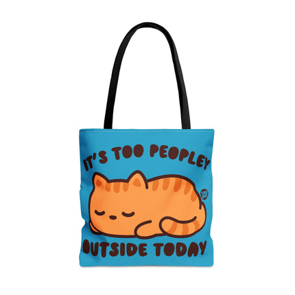 It's Too Peopley Outside Cat Tote Bag