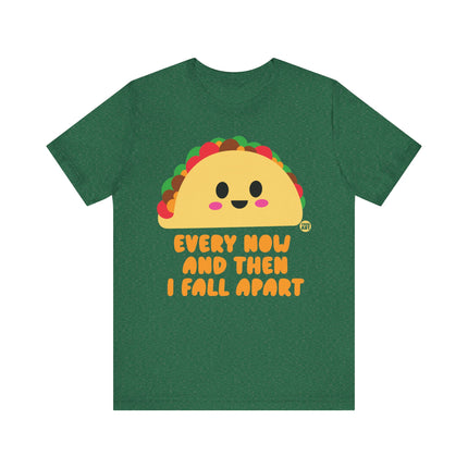 Funny "EVERY NOW AND THEN I FALL APART" Tee Shirt