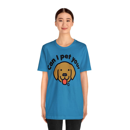 Can I Pet Your Dog Unisex Tee