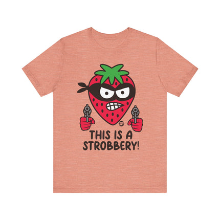 Funny "THIS IS A STROBBERY"Tee Shirt