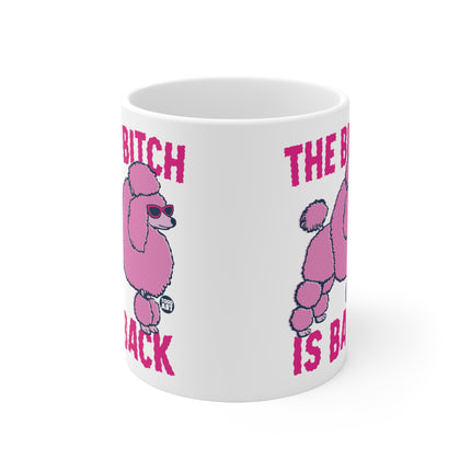 Bitch is Back Ceramic Mug