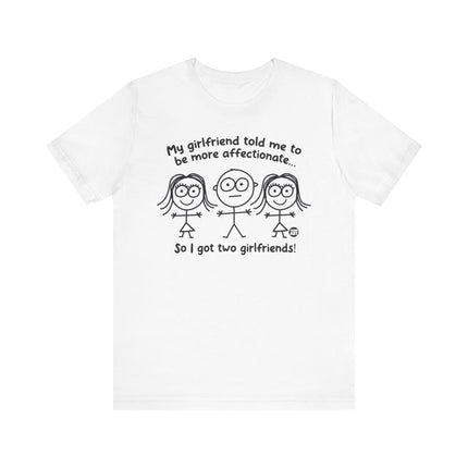 Funny "TWO GIRLFRIENDS" Tee Shirt