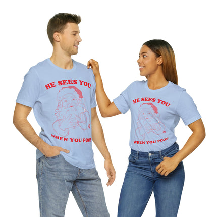 He Sees You When You Poop Santa Unisex Short Sleeve Tee