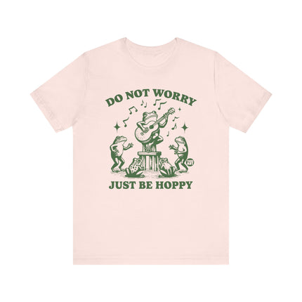 Don't Worry Be Hoppy Frog Tee, Funny Don't Worry Be Happy Frog Pun Tshirt