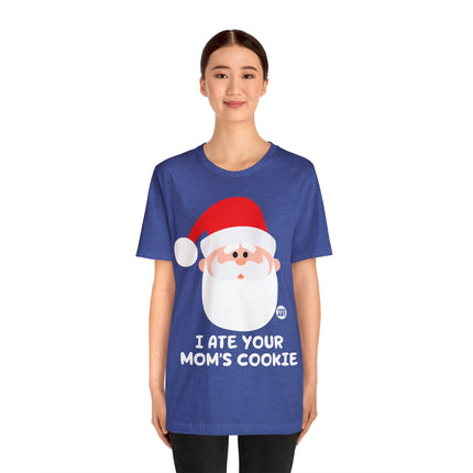 Santa Ate Moms Cookie Unisex Tee