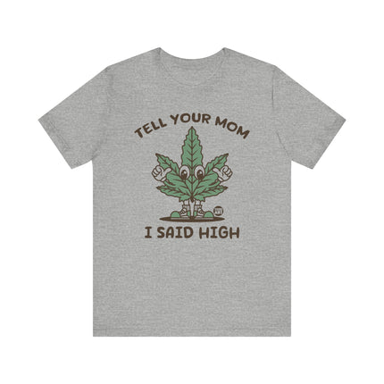 Tell Your Mom I Said High Tee