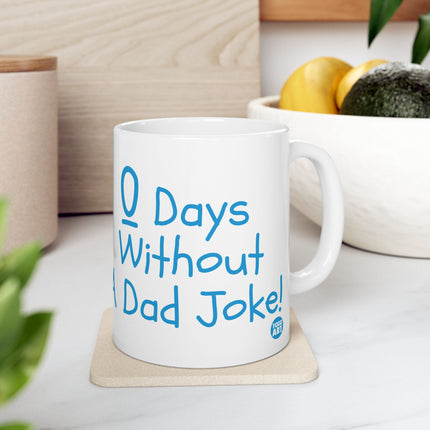 Zero Days Without Dad Joke Ceramic Mug