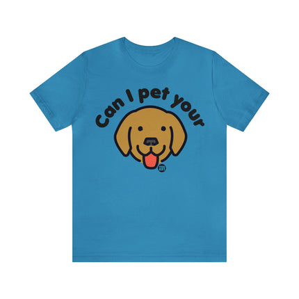 Can I Pet Your Dog Unisex Tee