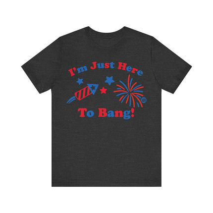 I'm Just Here to Bang Firecracker Tee