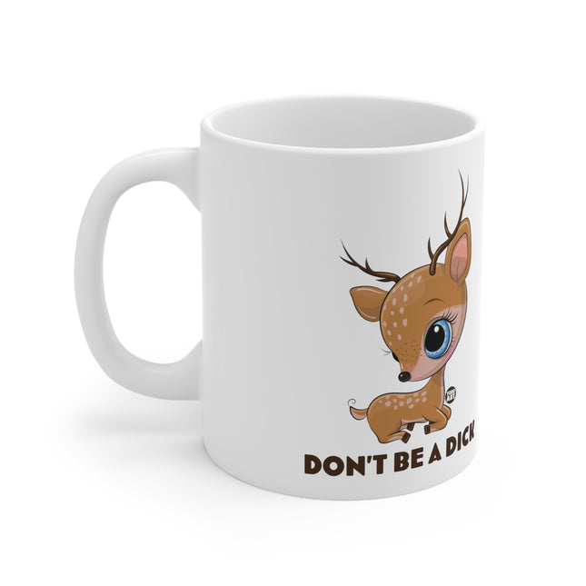 dont be dick deer Ceramic Mug