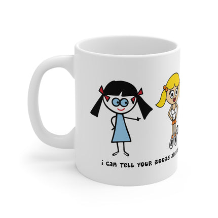 I Can Tell Your Boobs Are Fake Ceramic Mug