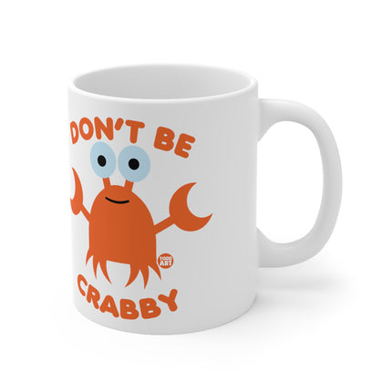 Dont be Crabby Ceramic Mug