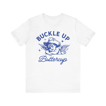 Buckle Up Buttercup Tee, Funny Buckle Up Angel Tshirt