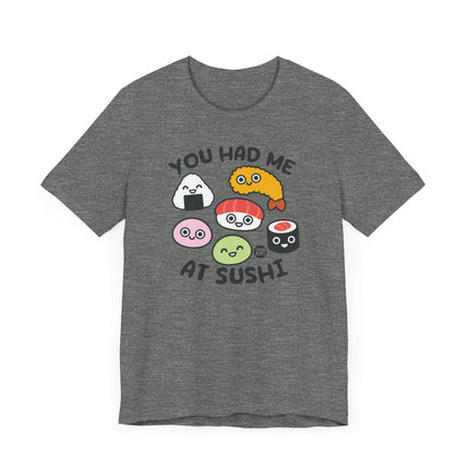 Funny "You Had Me At Sushi" Tee Shirt