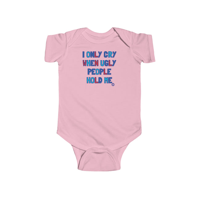 Ugly People Hold Me Infant Fine Jersey Bodysuit