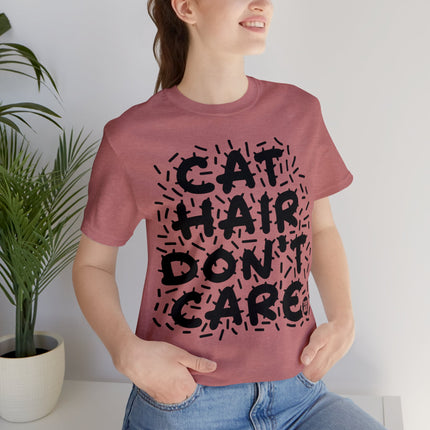 Cat Hair Don't Care Unisex Tee