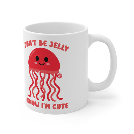 Dont be Jelly Ceramic Mug