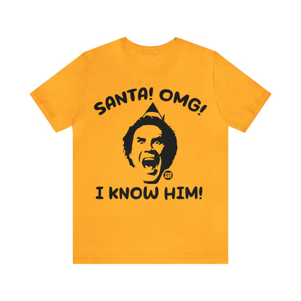 Santa OMG I know Him Unisex Tee