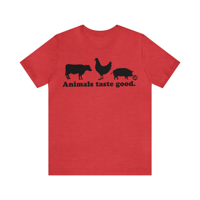 Animals Taste Good Unisex Tee
