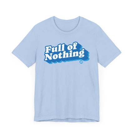 Full of Nothing Tee