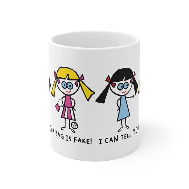 I Can Tell Your Bag Is Fake Ceramic Mug