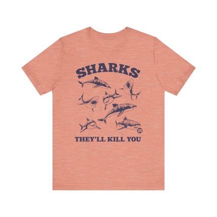 Funny "SHARKS THEY'LL KILL YOU" Tee Shirt