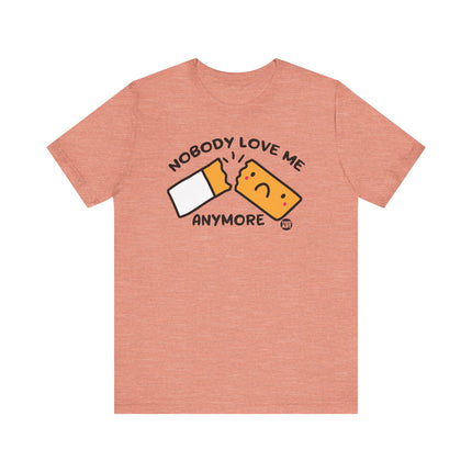 Cute "NOBODY LOVES ME" Tee Shirt