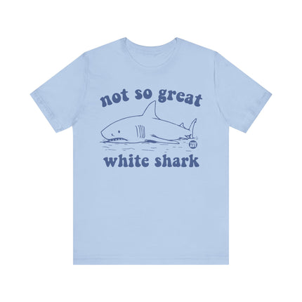 Not So Great White Shark Tee, Funny Shark Pun Tshirt