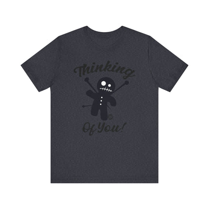 Funny "THINKING OF YOU" Tee Shirt