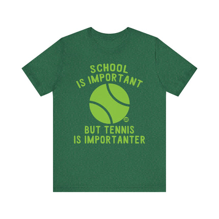 Funny "TENNIS IS IMPORTANTER" Tee Shirt