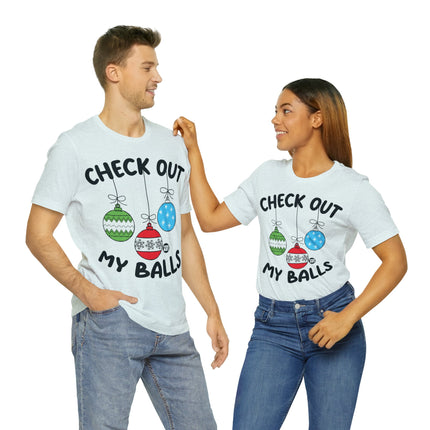 Check Out My Balls Christmas Unisex Tee