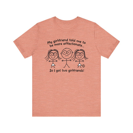 Funny "TWO GIRLFRIENDS" Tee Shirt