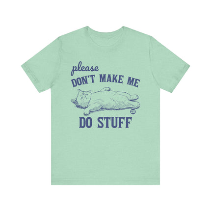 Please Don't Make Me Do Stuff Cat Tee, Cute Cat Graphic Tshirt