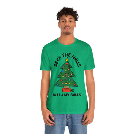 Deck The Halls With My Balls Christmas Tree Unisex Tee