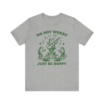 Don't Worry Be Hoppy Frog Tee, Funny Don't Worry Be Happy Frog Pun Tshirt