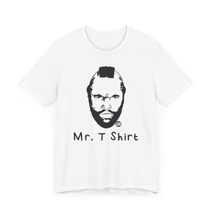 Funny "MR T SHIRT" Tee Shirt