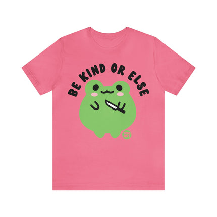 Be Kind Or Else Frog Unisex Tee