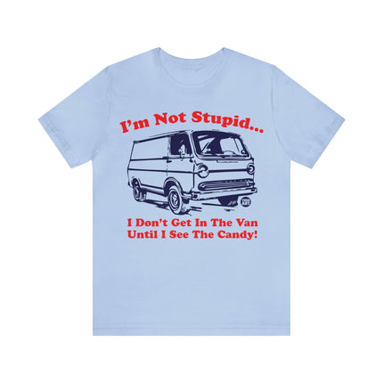 Not Stupid Candy Van Unisex Short Sleeve Tee