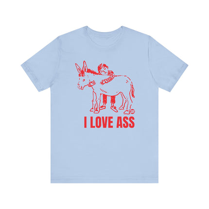 I Love Ass Donkey Tee, Funny Donkey Tee, Funny Jackass Tee