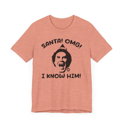 Funny "SANTA OMG I KNOW HIM" ELF Tee Shirt