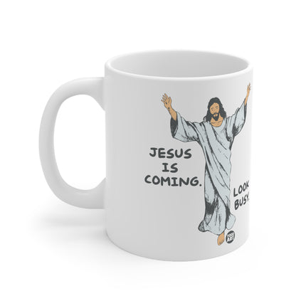 Jesus Coming Look Busy Ceramic Mug