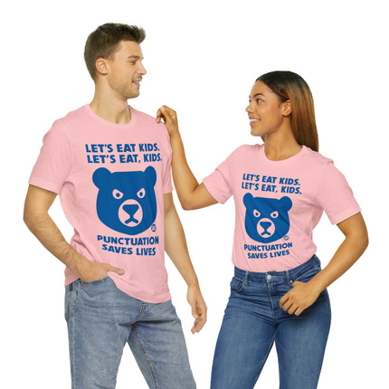 Let's Eat Kids Punctuation Saves Lives Unisex Short Sleeve Tee