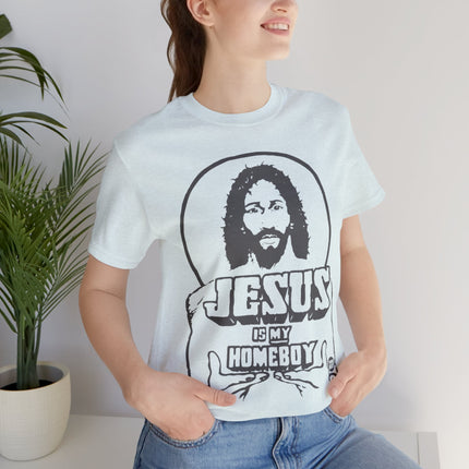 Jesus Is My Homeboy Unisex Short Sleeve Tee