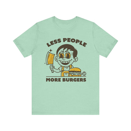 Less People More Burgers Tee